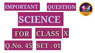 SET  01  Q45  SCIENCE  CLASS X  ENGLISHHINDIURDUMEDIUM IMPORTANT FOR BOARD EXAM [upl. by Saideman]