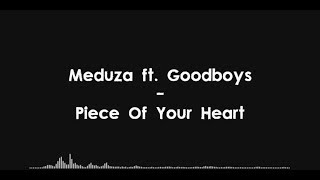 Meduza ft Goodboys  Piece Of Your Heart Lyrics HQ [upl. by Il]