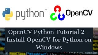 OpenCV Python Tutorial For Beginners 2  How to Install OpenCV for Python on Windows 10 [upl. by Strohbehn]