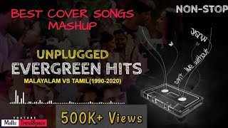 Best Malayalam amp Tamil Unplugged Medley Songs Collection 19902021  Evergreen Hits Mashup 2021 [upl. by Ymor]