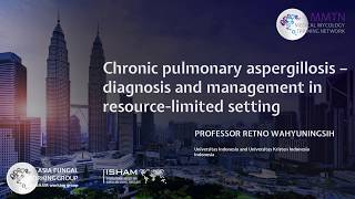 Chronic pulmonary aspergillosis in a resourcelimited setting by Prof Wahyuningsih [upl. by Grewitz]