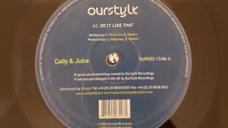 CALLY amp JUICEDO IT LIKE THATOURSTYLE2005 [upl. by Patricio]