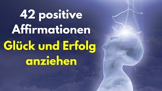 Extrem wirkungsvolle quotICH BINquot Affirmationen für Glück amp Erfolg Jeden Tag anhören [upl. by Ardelia]