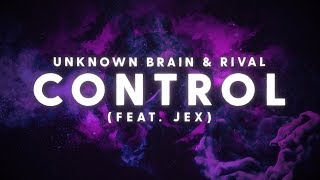 Unknown Brain x Rival  Control ft Jex Lyric Video [upl. by Herod]