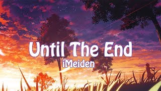 iMeiden  Until The End [upl. by Weisman]