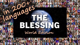 THE BLESSING ♥ World Edition ♥ Brothers amp sisters from 154 nations sing in 257 languages ♥ [upl. by Nnaaras]