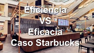 Eficiencia VS eficacia  Caso Starbucks [upl. by Sosanna389]