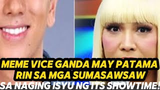 MEME VICE GANDA MAY PATAMA RIN SA MGA SUMASAWSAW SA NAGING ISYU NG ITS SHOWTIME [upl. by Norman]