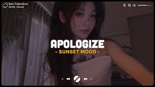 Apologize Mood ♫ Sad Songs 2024 Playlist ♫ Top English Songs Cover Of Popular TikTok Songs [upl. by Adnalu]