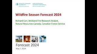 ICLR Forecast 2024 Wildfire Season May 7 2024 [upl. by Eiten716]