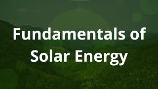 Fundamentals of Solar Energy [upl. by Tresa24]