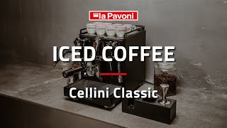 LA PAVONI  How to make an Iced Coffee with Cellini Classic LPSCCS01 [upl. by Stultz]