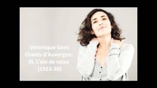 Véronique Gens The complete quotChants dAuvergne 1st seriesquot Canteloube [upl. by Wilone]