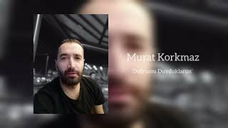 Murat Korkmaz  Doğrumu DuyduklarımTikTok Hit Müzik [upl. by Leay]