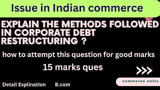 Methods followed in corporate debt restructuringbcom  Mcom✅🔥💯 [upl. by Nagam]