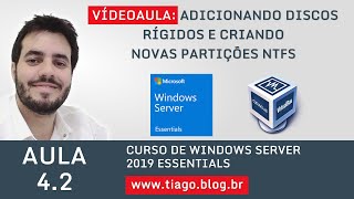 AULA 42  WINDOWS SERVER 2019 ESSENTIALS  ADICIONANDO DISCOS E DEFININDO PARTIÇÕES NTFS [upl. by Enajiram]