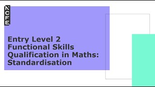 Standardisation Entry Level 2 Functional Skills Qualification in Maths [upl. by Maybelle]