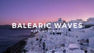 Santorini Sunset  Balearic Waves with Marga Sol  Chillout Mix 🌊 [upl. by Leone473]