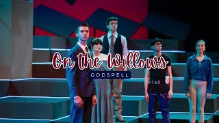 “On the Willows” Godspell  Connor Martin [upl. by Etteniotnna]