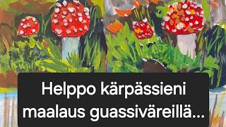 Kuinka maalata kärpässienen guassimaaleilla nopeutettu video  Taide vlogi taide [upl. by Lirba]