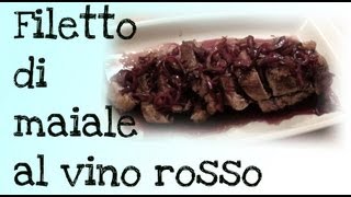 Filetto di maiale al vino rosso [upl. by Tigdirb]