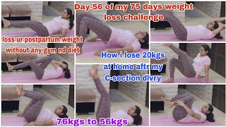 75 Days weight lose challengeDay56from76 kgs to 57how i lose 20kgs after my csecton delivery [upl. by Rafaelle]