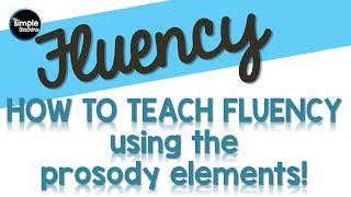 How to Teach Fluency Using the Prosody Elements [upl. by Volpe288]