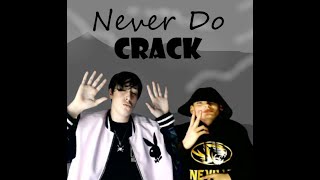 Never Do Crack Feat GreenBean [upl. by Anirahs]