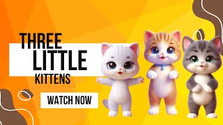 Three Little Kittens Lost Their Mittens  Kids Song [upl. by Atiek547]