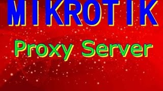 Redirect External Proxy with MIKROTIK Router [upl. by Golden935]