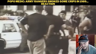 Popo Medic Army Rangers Smoked Some Crips In 1989 Reaction [upl. by Wojcik522]