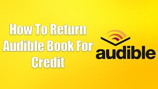 How To Return Audible Book For Credit [upl. by Chader]