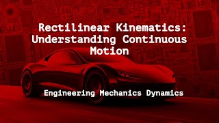 Mastering Rectilinear Kinematics Understanding Continuous Motion  Engineering Mechanics Dynamics [upl. by Akerehs]