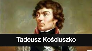 Brief BiographicTadeusz Kościuszko [upl. by Akeber]