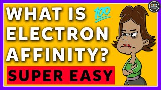 What is Electron Affinity [upl. by Maillw]