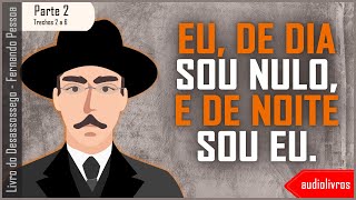 Livro do Desassossego  Parte 2  Trechos 2 a 6  Fernando Pessoa audiolivro fernandopessoa [upl. by Toney176]