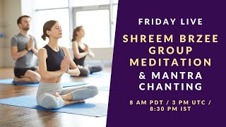 Shreem Brzee Group Meditation and Mantra Chanting I Oct 27 2023 [upl. by Annirak334]