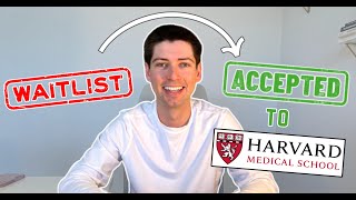 How I Got Accepted Off the Waitlist To Harvard Med School [upl. by Tonkin]