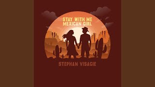 Stay With Me Mexican Girl [upl. by Novihc]