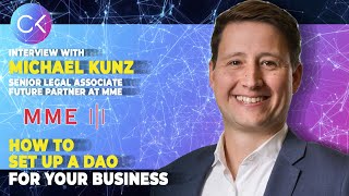 ⚖️ How To Set Up A DAO For Your Business with Michael Kunz  55 [upl. by Atnomed]