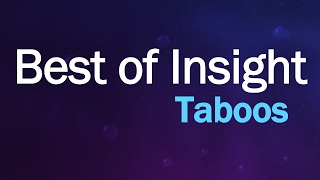 Insight 2017 Best of Insight  Taboos [upl. by Nichani]