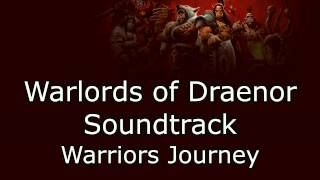 Warlords of Draenor Music  Warriors Journey [upl. by Adnema85]