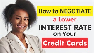 How to Negotiate a Lower Interest Rate on Your Credit Cards [upl. by Aeduj746]