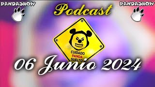 06 Junio 2024 El Panda Show Podcast [upl. by Fauch]