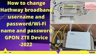 How to change Hathway broadband username and passwordWiFi name and password GPON ZTE Device 2022 [upl. by Trotta]