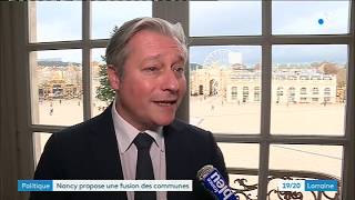 Fusion des communes du Grand Nancy  la proposition choc de Laurent Hénart [upl. by Resneps]