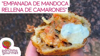 Empanada de Mandoca RELLENA DE CAMARONES Receta de Autor para nuestro Episodio 50 D [upl. by Gianina650]