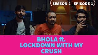 Bhola ft Lockdown With My Crush 😂  Season 2  Episode 1  Swagger Sharma Fan Club 🔥 [upl. by Neltiac743]