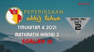 Matematik Kertas 2 Soalan 10  Peperiksaan Akhir Tahun 2021 Tingkatan 4  Selangor PAT2021 [upl. by Aeneg]