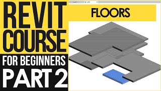 Revit Course for Beginners – Revit Tutorials to Learn BIM Fast  Part 2  Floors [upl. by Brunella]